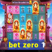 bet zero 1